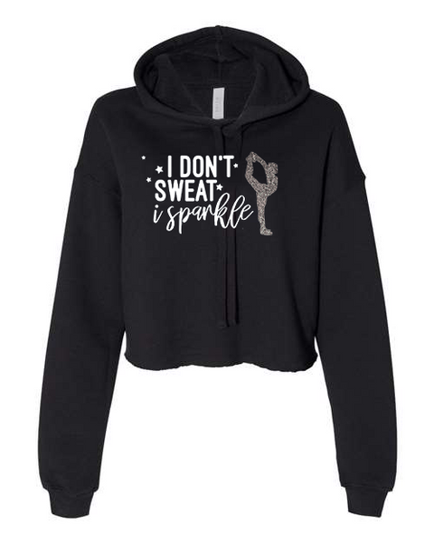 Women's "I Don't Sweat I Sparkle" Cropped Fleece Hoodie