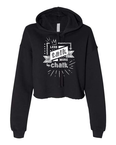 Women's "Less Talk More Chalk" Cropped Fleece Hoodie